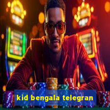 kid bengala telegran